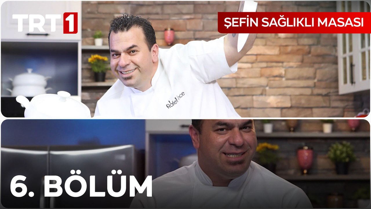 Şefin Sağlıklı Masası 6. Bölüm