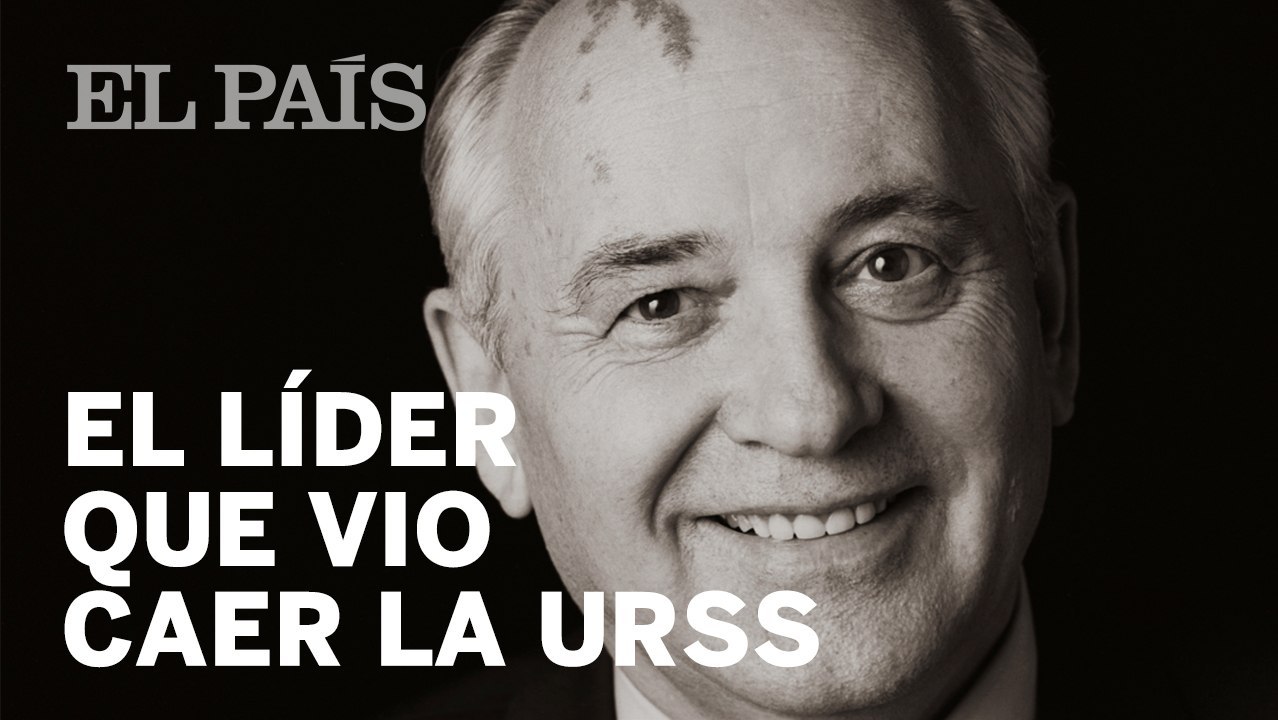 URSS | GORBACHOV: El líder que vio desaparecer la UNIÓN SOVIÉTICA