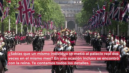 Este hombre entró al Palacio de Buckingham DOS veces... y al cuarto de la reina
