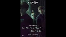 Goodnight Mommy - Trailer © 2022 Crime, Drama, Horror, Mystery, Thriller