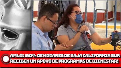 Скачать видео: AMLO: ¡60% de los hogares de Baja California Sur reciben un apoyo de los Programas Integrales de Bienestar!