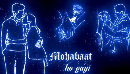 Mohabat ho gayi thi lyrics status Hindi WhatsApp status 