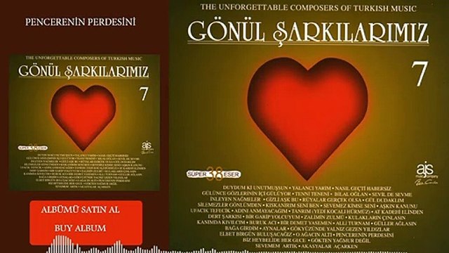 Gönül Şarkılarımız / 7 - Pencerenin Perdesini Aç Bana Göster Yüzünü (Official Audio)