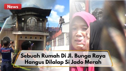 Korban Histerys !! 1 Unit Rumah di Jl. Bunga Raya Hangus Dilalap Si Jago Merah !!