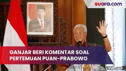 Ganjar Beri Komentar Soal Pertemuan Puan Maharani-Prabowo Subianto di Hambalang