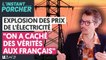 EXPLOSION DES PRIX DE L'ÉLECTRICITÉ : "ON A CACHÉ DES VÉRITÉS AUX FRANÇAIS"