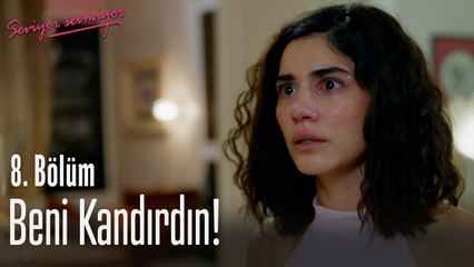 Beni kandırdın! - Seviyor Sevmiyor 8. Bölüm
