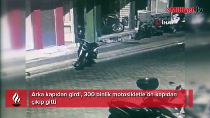 Arka kapıdan girdi! 300 binlik motosikletle ön kapıdan çıkıp gitti