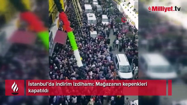 İstanbul’da indirim izdihamı! Mağazanın kepenkleri kapatıldı