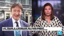 Royaum-Uni : Liz Truss affronte l'opposition pour son premier jour au pouvoir