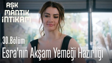 Esra'nın akşam yemeği hazırlığı - Aşk Mantık İntikam 30. Bölüm