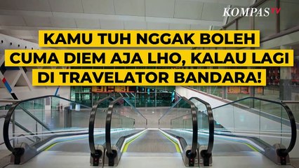 Tidak Boleh Diam Berdiri di Atas Travelator Bandara, Cek Fungsi Lainnya