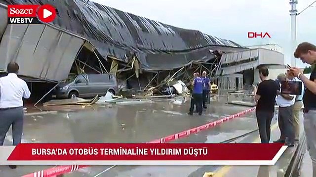 Bursa'da yıldırım otobüs terminaline düştü...Çatı çöktü