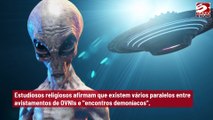 Teólogos alegam que alienígenas são 'demônios' enviados por forças malignas