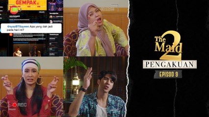 Qina Acah-acah baik? | The Maid 2 Video Pengakuan - Episod 9