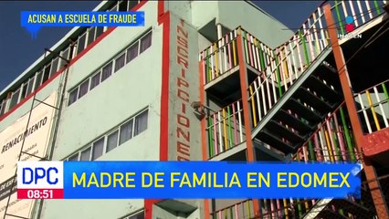 Padres de familia acusan a escuela del EdoMéx por fraude