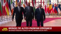 Aliyev ve Paşinyan Brüksel'de bir araya geldi