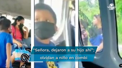 Mamá olvida a su hijo en combi de Tabasco