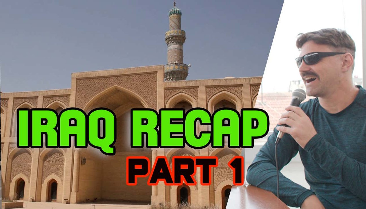 RECAPPING MY TRIP TO IRAQ (Part 1)