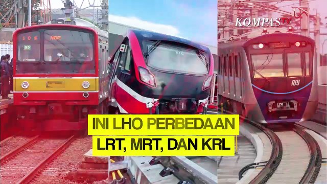 Mari Kenali Perbedaan dari LRT, MRT, dan KRL