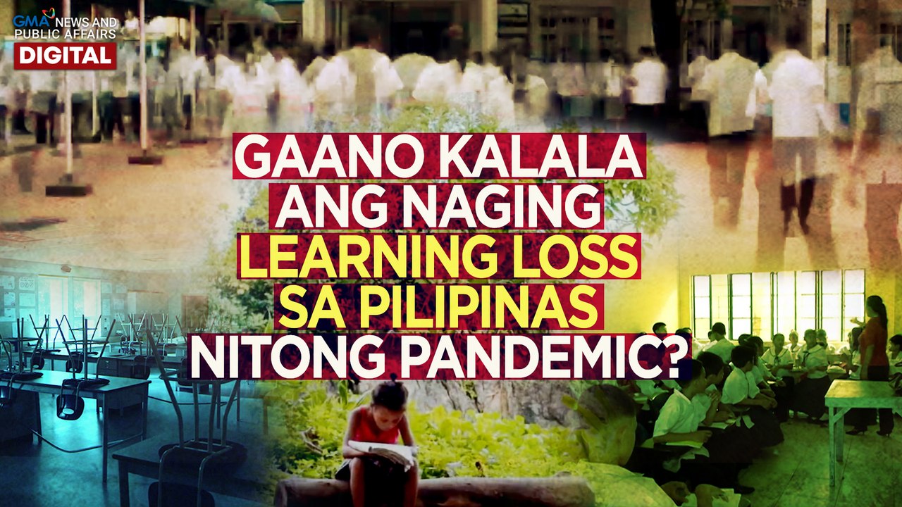 Gaano kalala ang naging learning loss sa Pilipinas nitong pandemic? | Need To Know