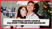 Super Romantis! Intip Inspirasi OOTD Couple Ala Rizky Febian dan Mahalini