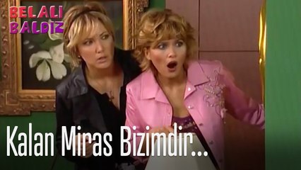 Kalan miras bizimdir - Belalı Baldız