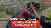 ¡Carapaz, a por la etapa! /  Carapaz goes for it! - Étape 12 / Stage 12 | #LaVuelta22