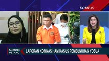 Komnas HAM dan Komnas Perempuan Laporkan Temuan Kasus Pembunuhan Brigadir J