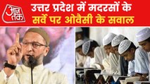 Owaisi raises question on UP Govt. for survey of Madarsa