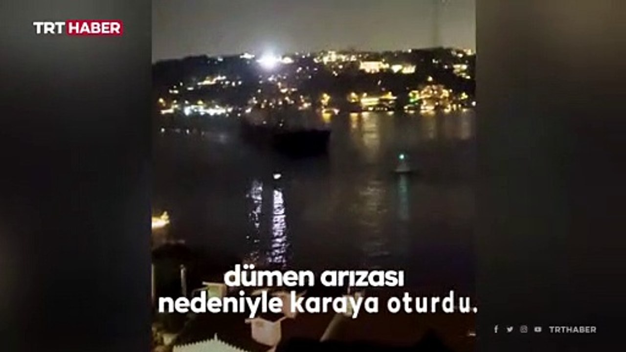 Gemi karaya oturdu, İstanbul Boğazı'nda gemi tr...