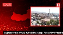 Müşterilerin korkulu rüyası marketçi, hastaneye yatırıldı
