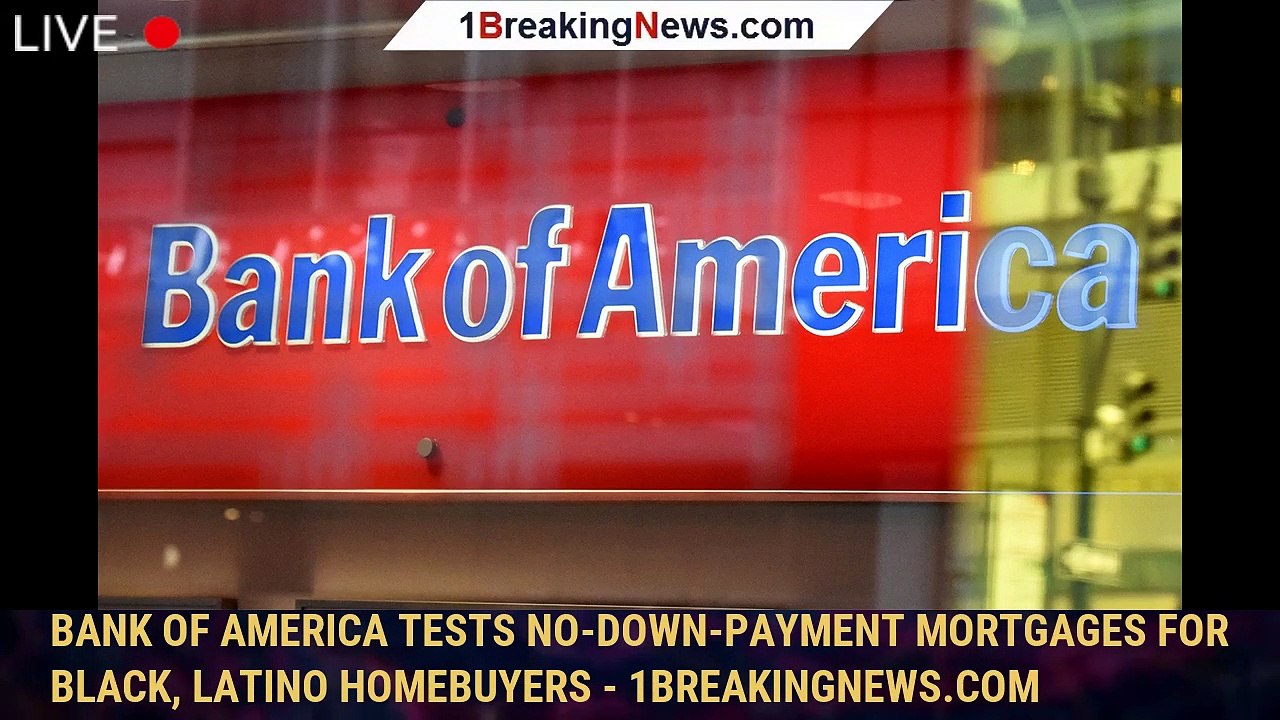 Bank of America tests nodownpayment mortgages for Black, Latino homebuyers