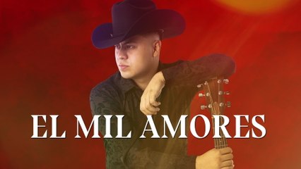 Cano Aguilar - El Mil Amores (LETRA)