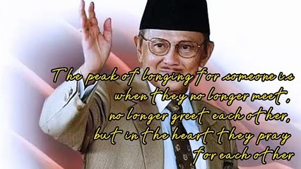 Quote of BJ Habibie (The third President of Indonesia)