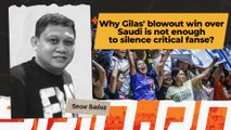 Why Gilas' blowout win over Saudi is not enough to silence critical fans
