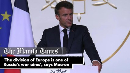 'The division of Europe is one of Russia's war aims', says Macron
