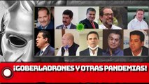 ¡Goberladrones y otras pandemias!