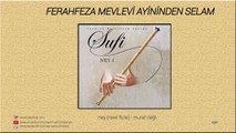 Sufi - Ney - Ferahfeza Mevlevi Ayininden Selam (Official Audio)
