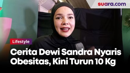 Cerita Dewi Sandra Nyaris Obesitas, Berhasil Turun 10 Kg Dalam 2,5 Bulan