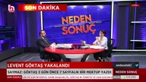 Levent Göktaş’ın yakalanmadan önce yazdığı mektup ortaya çıktı