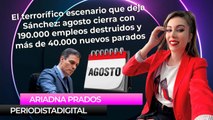 El terrorífico escenario que deja Pedro Sánchez: agosto cierra con 190.000 empleos destruidos y más de 40.000 nuevos parados
