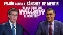 Feijóo (PP) acusa a Sánchez (PSOE) de mentir : “El que tiene que ganarse la confianza de la oposición es el Gobierno”