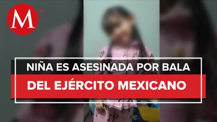 Niña de 4 años es asesinada por una bala perdida del Ejército en Tamaulipas
