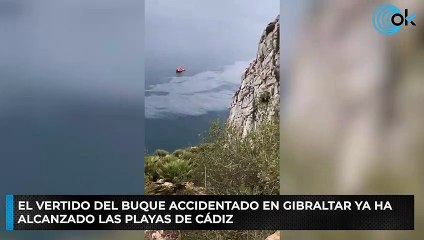 El vertido del buque accidentado en Gibraltar ya ha alcanzado las playas de Cádiz