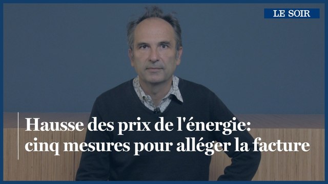 Hausse des prix de l'énergie: cinq mesures pour alléger la facture
