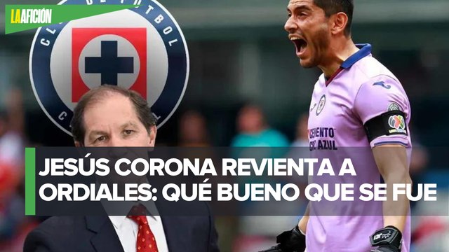 Jesús Corona celebra salida de Jaime Ordiales de Cruz Azul: afortunadamente ya se fue