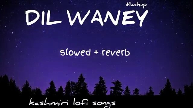 [ Slowed + Reverb ] -Anu Anaf | Lofi songs kashmiri loFi songs
