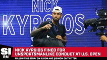 Nick Kyrgios Earns Fine for Unsportsmanlike Conduct at U.S. Open