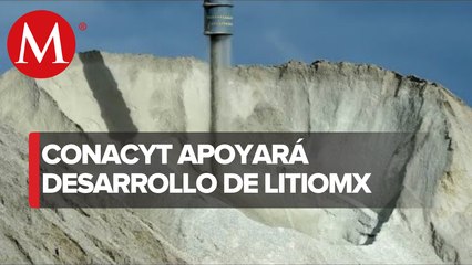 Conacyt ayudará a desarrollar LitioMX